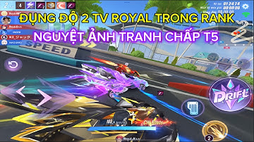 [ZING SPEED MOBILE] ĐỤNG ĐỘ 2TV ROYAL TRONG RANK / NGUYỆT ẢNH TRANH CHẤP VS T5🔥