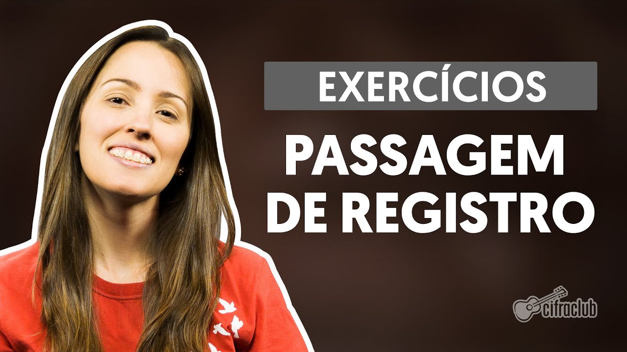 Exercícios - Passagem de Registros | Técnica Vocal