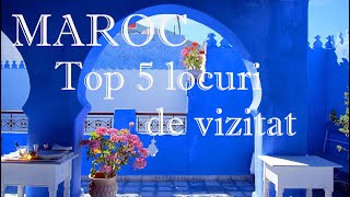 Top 5 Locuri De Vizitat In Maroc