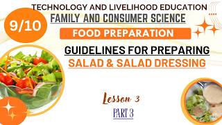 TLE 9/10 FCS FOOD PREPARATION Lesson 3 PART 3: GUIDELINES FOR PREPARING SALAD AND SALAD DRESSING