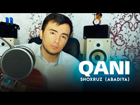 Shoxruz Abadiya - Qani