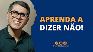 APRENDA A DIZER NÃO!