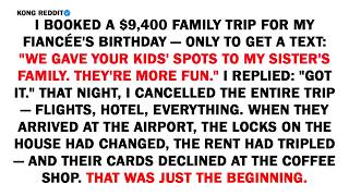 I BOOKED A $9,400 FAMILY TRIP FOR MY FIANCÉE'S BIRTHDAY — ONLY TO GET A TEXT: WE GAVE YOUR KIDS'...
