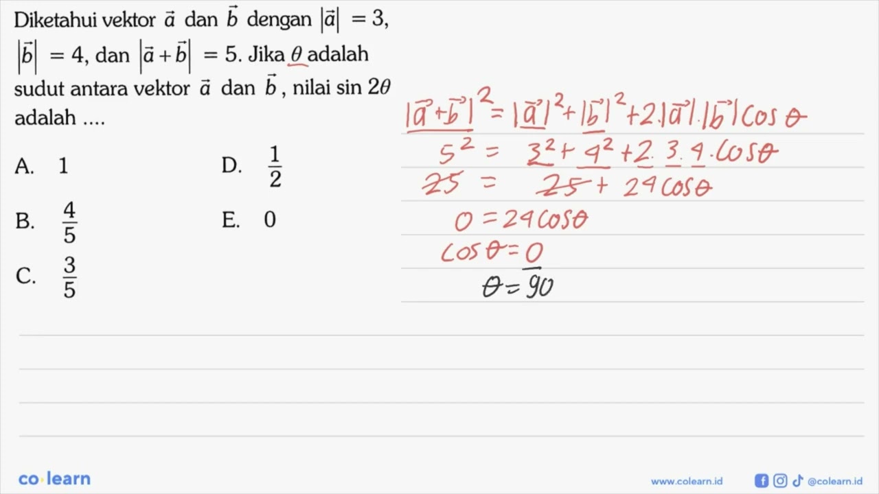 Given vectors a and b with |a|=3, |b|=4, and |a+b|=5. If theta is the angle between the vectors ...