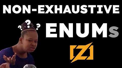 What even is a non-exhaustive enum? (Zig)