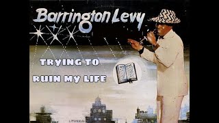 Barrington Levy - Trying To Ruin My Life (Lyrics) [1982]