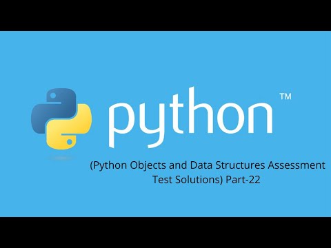 (Python Objects and Data Structures Assessment Test Solutions) Part-22