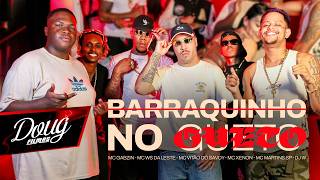 BARRAQUINHO NO GUETO - MCs WS DA LESTE, MARTINS, GABZIN, XENON, VITÃO DO SAVOY | DJ W (Doug Filmes)