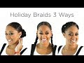 Tia Mowry's Holiday Hair - 3 Braided Hairstyles | Quick Fix