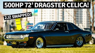 JDM Dragster: 2JZ Powered and Tubbed '72 Celica and '78 Cressida