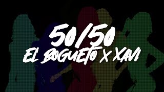 50/50 - El Bogueto, Xavi (Lyric Video)