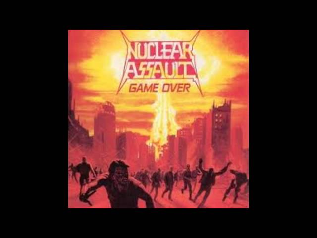 Nuclear Assault - Game Over - YouTube