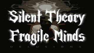 Silent Theory - Fragile Minds (Lyrics in Description)