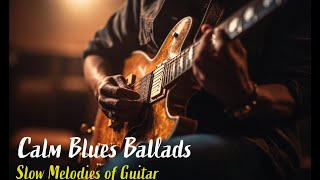 Calm Blues Ballads