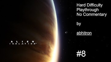 Alien: Isolation (PC) Hard Difficulty Playthrough (No Commentary) - Part 8 “The Mother Ship”