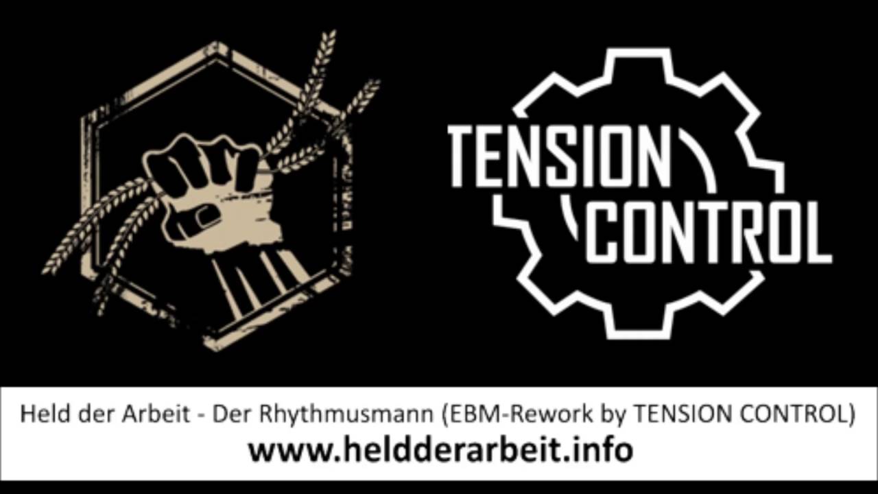 Watch Held der Arbeit - Der Rhythmusmann (EBM-Rework by TENSION CONTROL) on YouTube Watch Held der Arbeit - Der Rhythmusmann (EBM-Rework by TENSION CONTROL) on YouTube