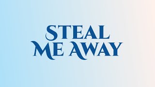 New Song Hymn #768 -Steal Me Away