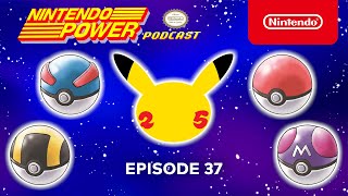 Pokémon 25th Anniversary Special | Nintendo Power Podcast #37