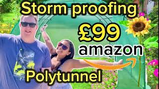 Storm Proofing a £99 Amazon Poly Tunnel