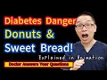 Diabetes Danger: Donuts & Sweet Bread EXPOSED!