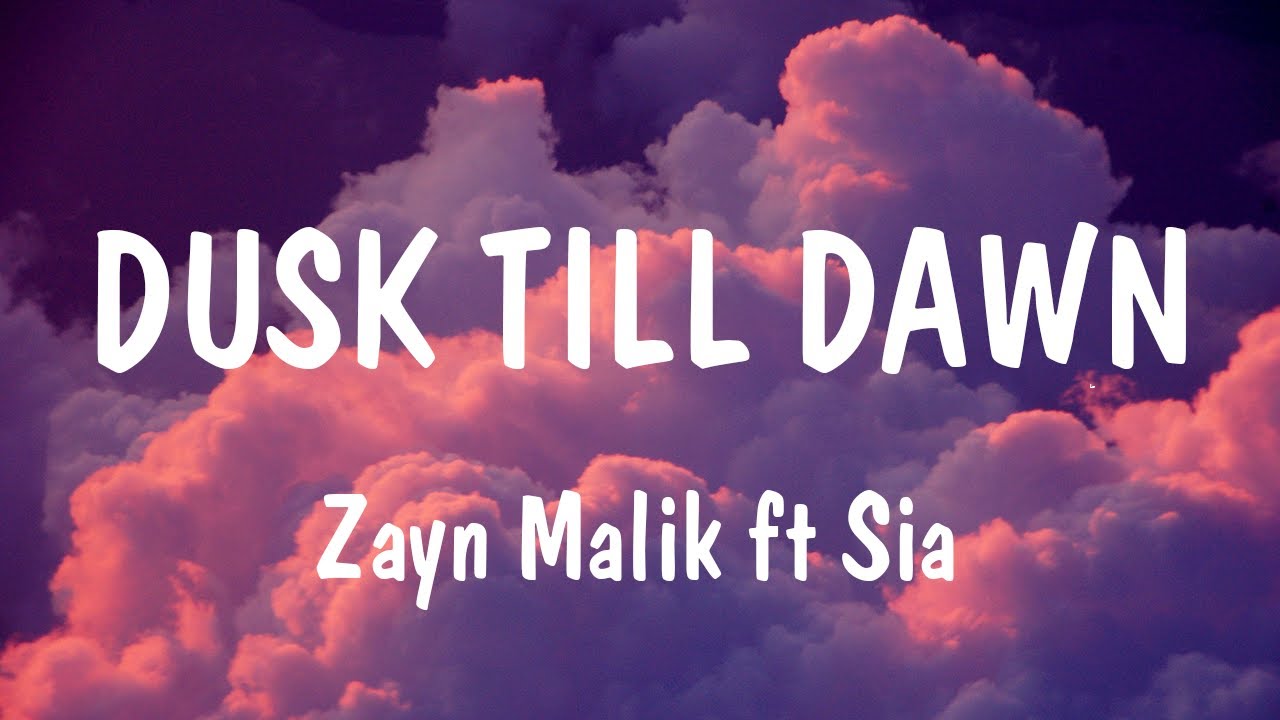 Dusk Till Dawn Zayn Malik ft Sia (Lyrics) The Weeknd