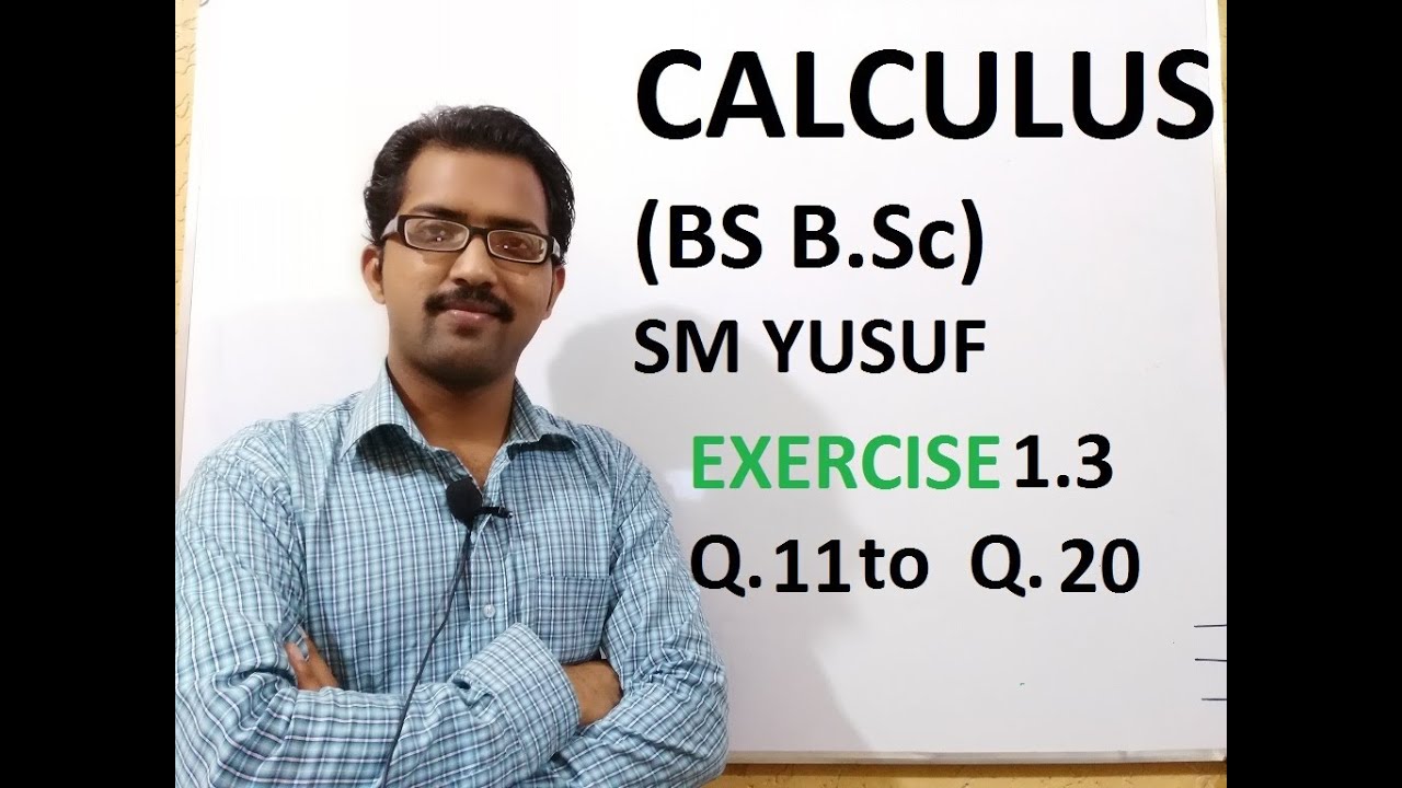 Yosuf Math Calculus BSc BS SM Yusuf Exercise 1.3 Q.11 to 20 - YouTube