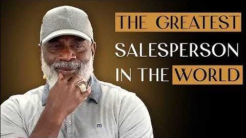 Myron Golden - How To Become The Greatest Sales Person In The World