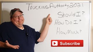 How to get your trucking authority in 2021.or 2022  How much does it cost? Should you do it?