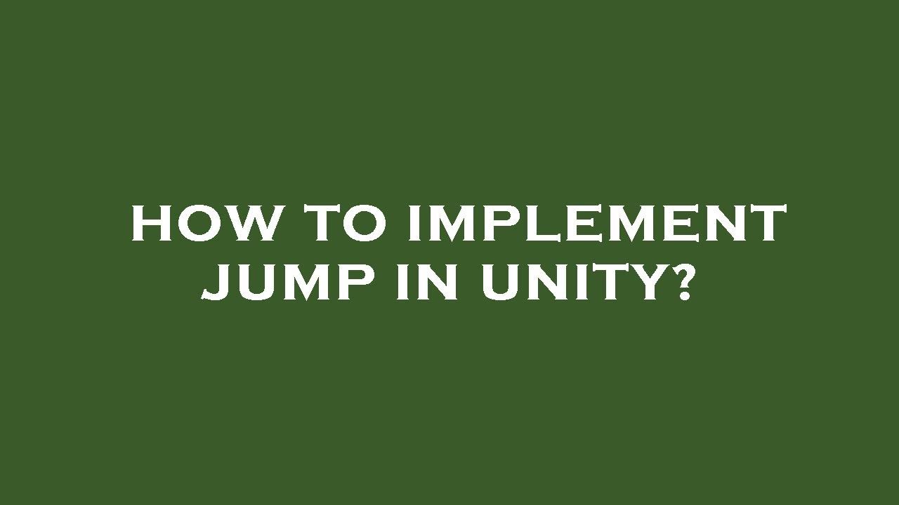 How to implement jump in unity? - YouTube