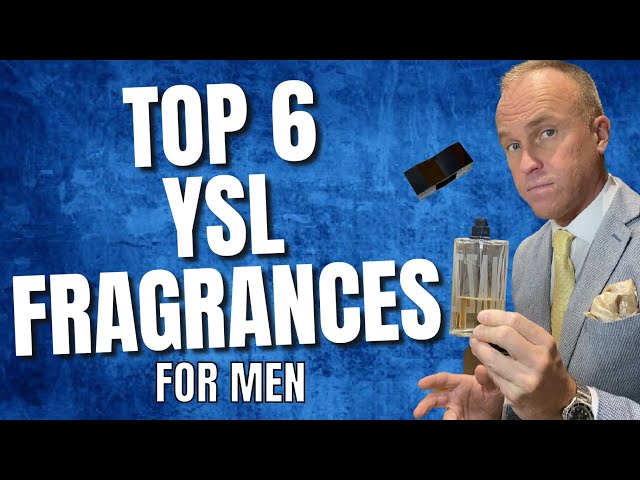 TOP 6 BEST MEN'S FRAGRANCES FROM YSL (YVES SAINT LAURENT