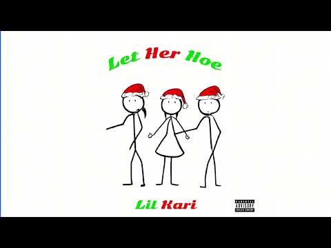 Lil Kari- Let Her Hoe [Official Audio]