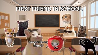 CAT MEMES: First Friend In School