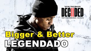 Nba Youngboy - Bigger & Better (Legendado) (Decided 2) #youngboyneverbrokeagain #legendadoptbr #4kt
