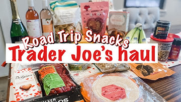 Trader Joe’s Haul for 2022. Road Trip Snacks