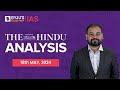 The Hindu Newspaper Analysis | 18th May 2024 | Current Affairs Today | UPSC Editorial Analysis