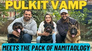 Bubzee, Lady Ollie & Zoey Se Milne Aaya @PULKITvAmp : Finally Pulkit Meets The Pack Of Namitaology