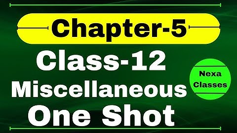 One Shot Miscellaneous Exercise Chapter5 Class 12 Math | One shot Class 12 Miscellaneous on Chapter5