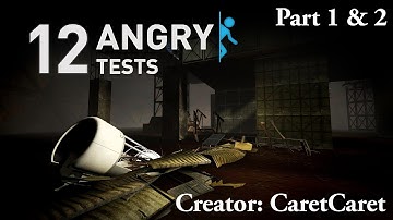 Portal 2 - "12 Angry Tests" - Part 1 & 2