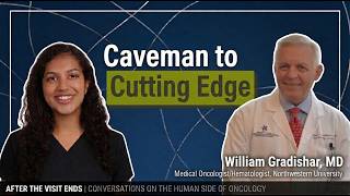Episode 9: Caveman to Cutting Edge with Dr. William Gradishar, Northwestern Medicine