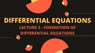 Celebrity Lecture 3 | Differential Equations | Form Differential Equations by Eliminating Arbitrary Constant Wealth