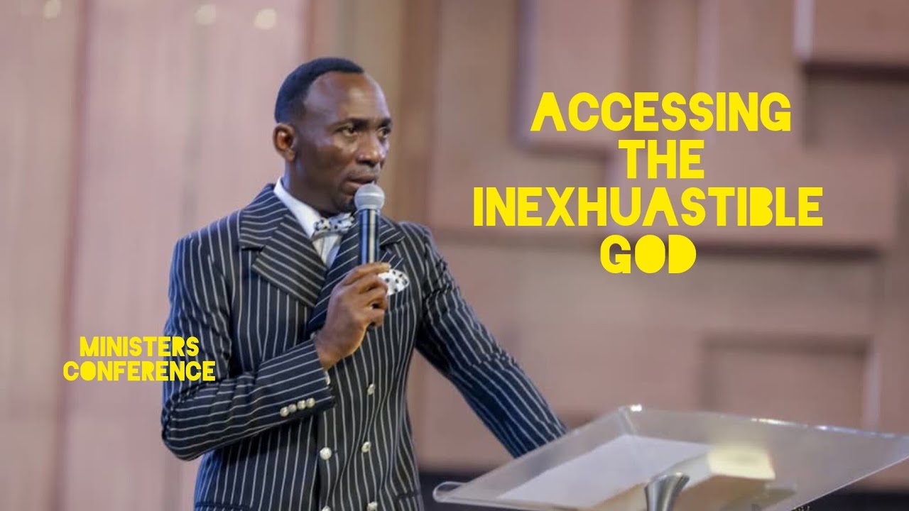 ACCESSING THE INEXHUASTIBLE GOD | PASTOR PAUL ENENCHE - YouTube