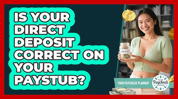 Is Your Direct Deposit Correct On Your Paystub? - Your Paycheck Planner