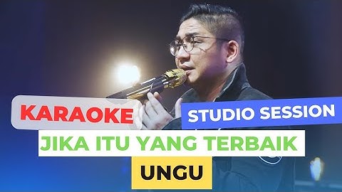 Jika Itu Yang Terbaik - Ungu ( Karaoke ) Live Session|| Waktu Yang Dinanti