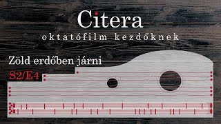 Citera oktatófilm kezdőknek - S2/E4: Zöld erdőben járni