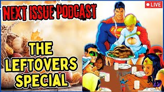 Thanksgiving Leftovers Special! Comic Books, Chaos & Pop Culture Chat | Next Issue Podcast LIVE
