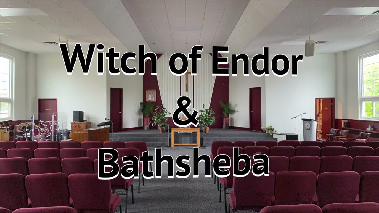 WITB BS / Witch of Endor & Bathsheba