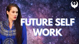Future Self Work (a process for success) - Teal Swan -