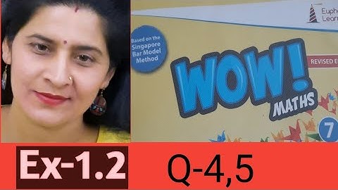 WOW MATHS, Class-7,Integers, Ex-1.2, Q-4,5