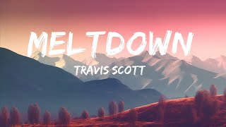 Travis Scott - MELTDOWN (Lyrics)  | 15 MIN