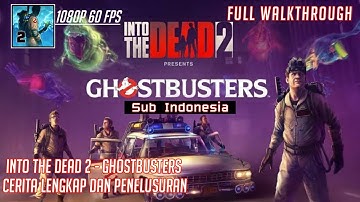 INTO THE DEAD 2-GHOSTBUSTERS SHORT STORY FULL WALKTHROUGH | PART 5 | Sub Indonesia | (iOS, android)